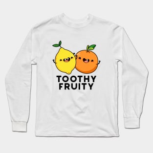 Toothy Fruity Cute Fruit Pun Long Sleeve T-Shirt